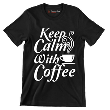 Keep Calm with Coffee - Coffee Themed T-Shirt-Black-S-Custom One Express