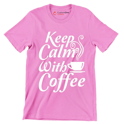 Keep Calm with Coffee - Coffee Themed T-Shirt-Pink-S-Custom One Express