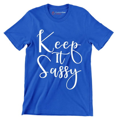 Keep it sassy - Sarcasm Themed T-Shirt-Blue-S-Custom One Express