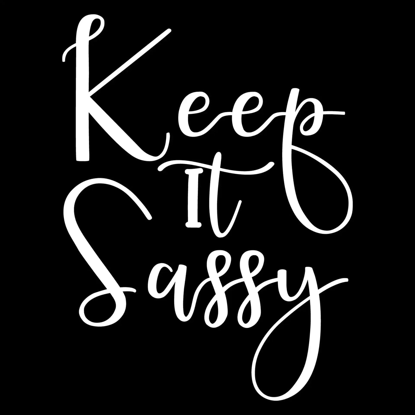 Keep it sassy - Sarcasm Themed T-Shirt-Black-S-Custom One Express
