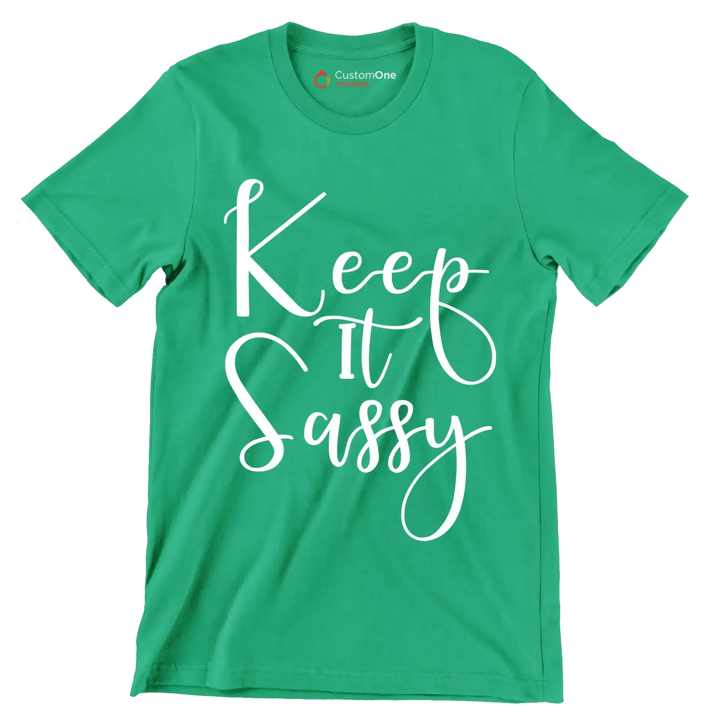 Keep it sassy - Sarcasm Themed T-Shirt-Green-S-Custom One Express