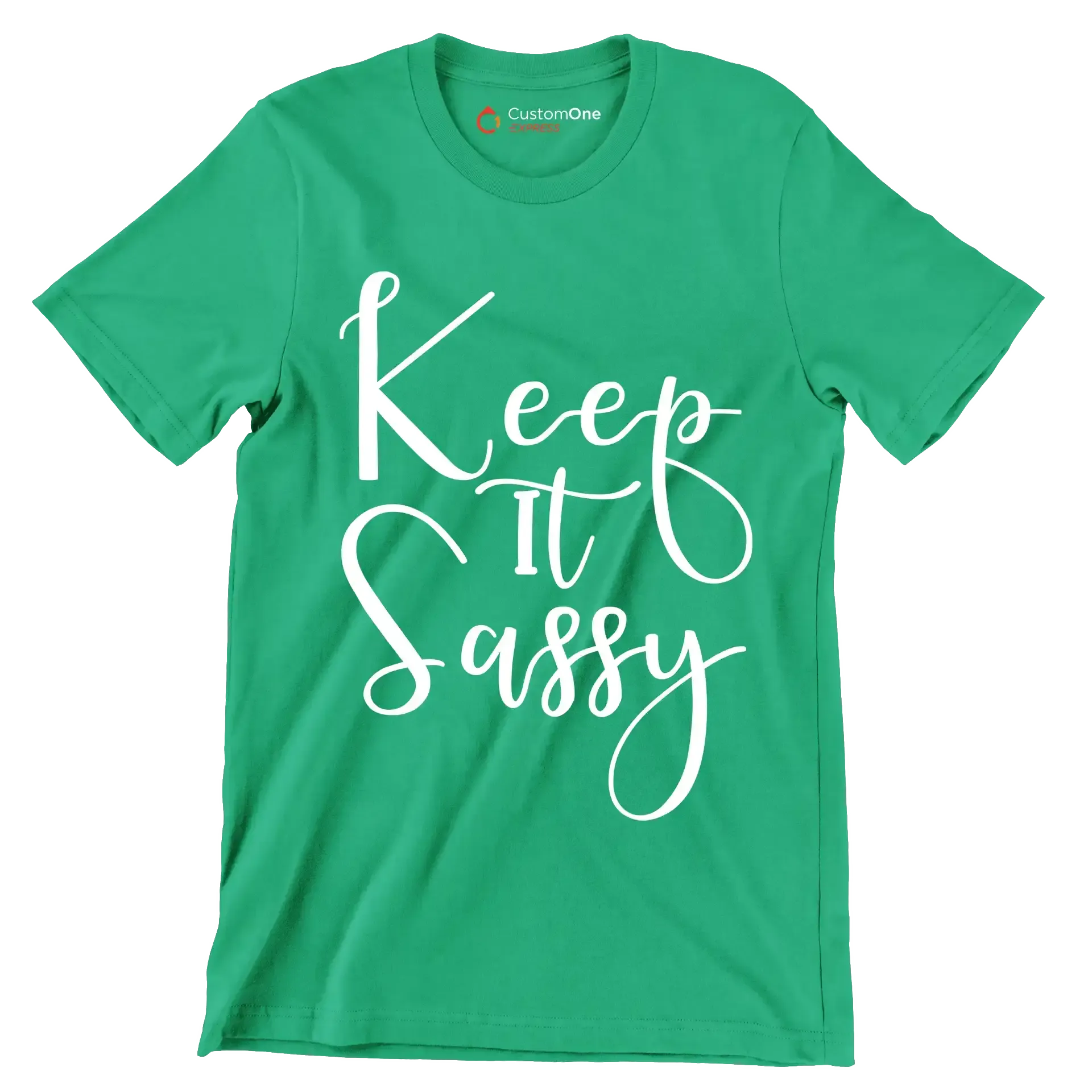 Keep it sassy - Sarcasm Themed T-Shirt-Green-S-Custom One Express