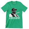 Keep up! It's going to be a quiet day! are you still milking that! - Retirement Themed T-Shirt-Green-S-Custom One Express