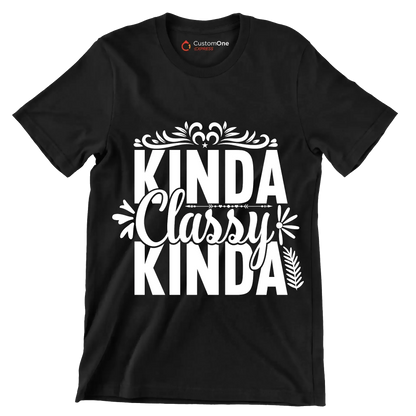 Kinda classy kinda - Sarcasm Themed T-Shirt-Black-S-Custom One Express