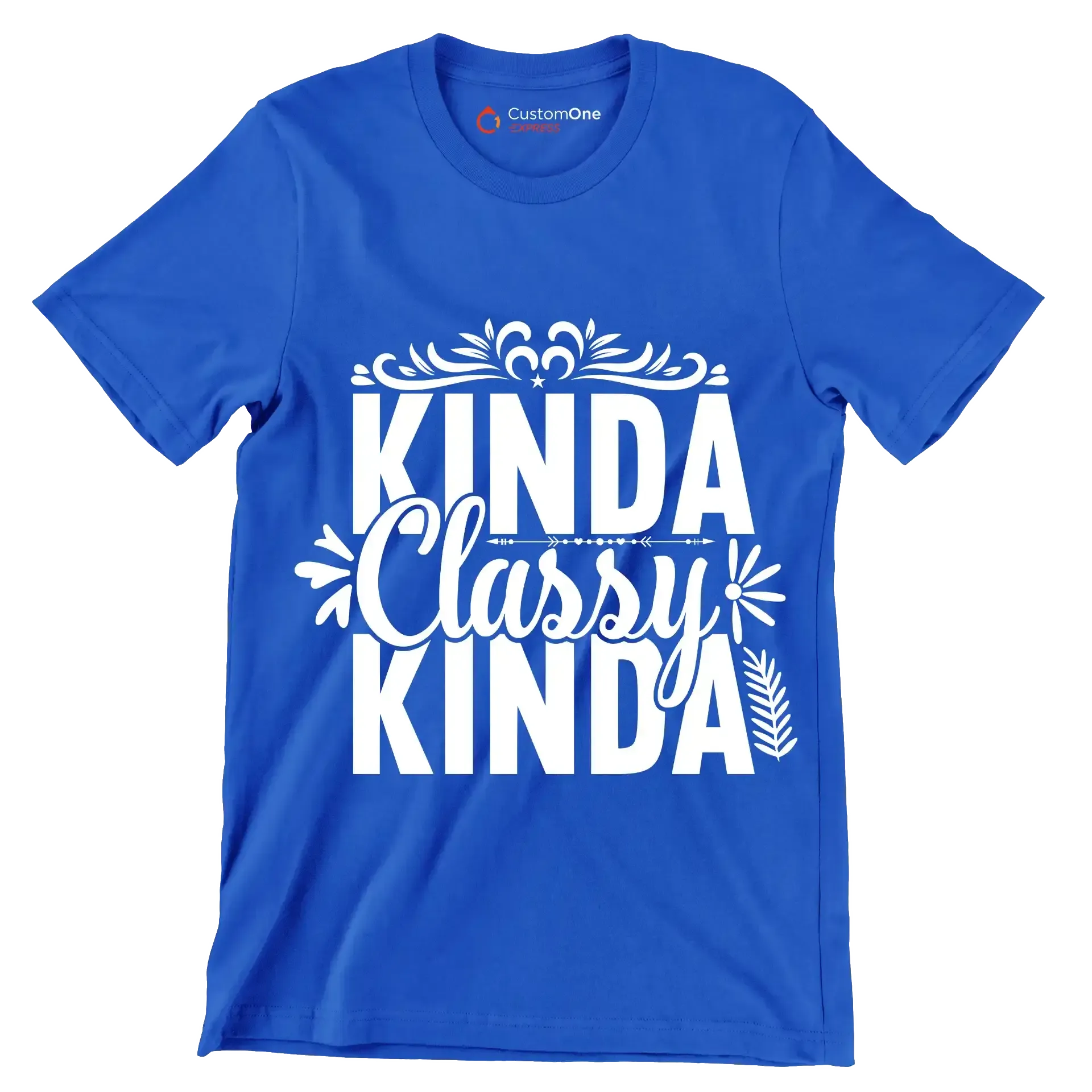 Kinda classy kinda - Sarcasm Themed T-Shirt-Blue-S-Custom One Express