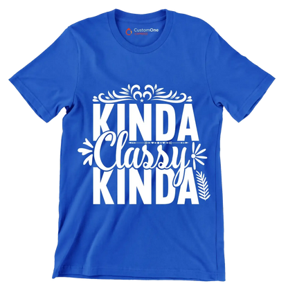 Kinda classy kinda - Sarcasm Themed T-Shirt-Blue-S-Custom One Express