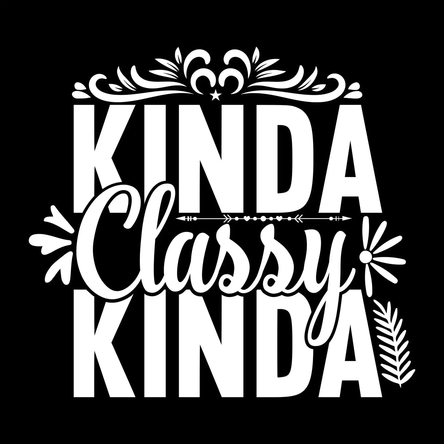 Kinda classy kinda - Sarcasm Themed T-Shirt-Black-S-Custom One Express