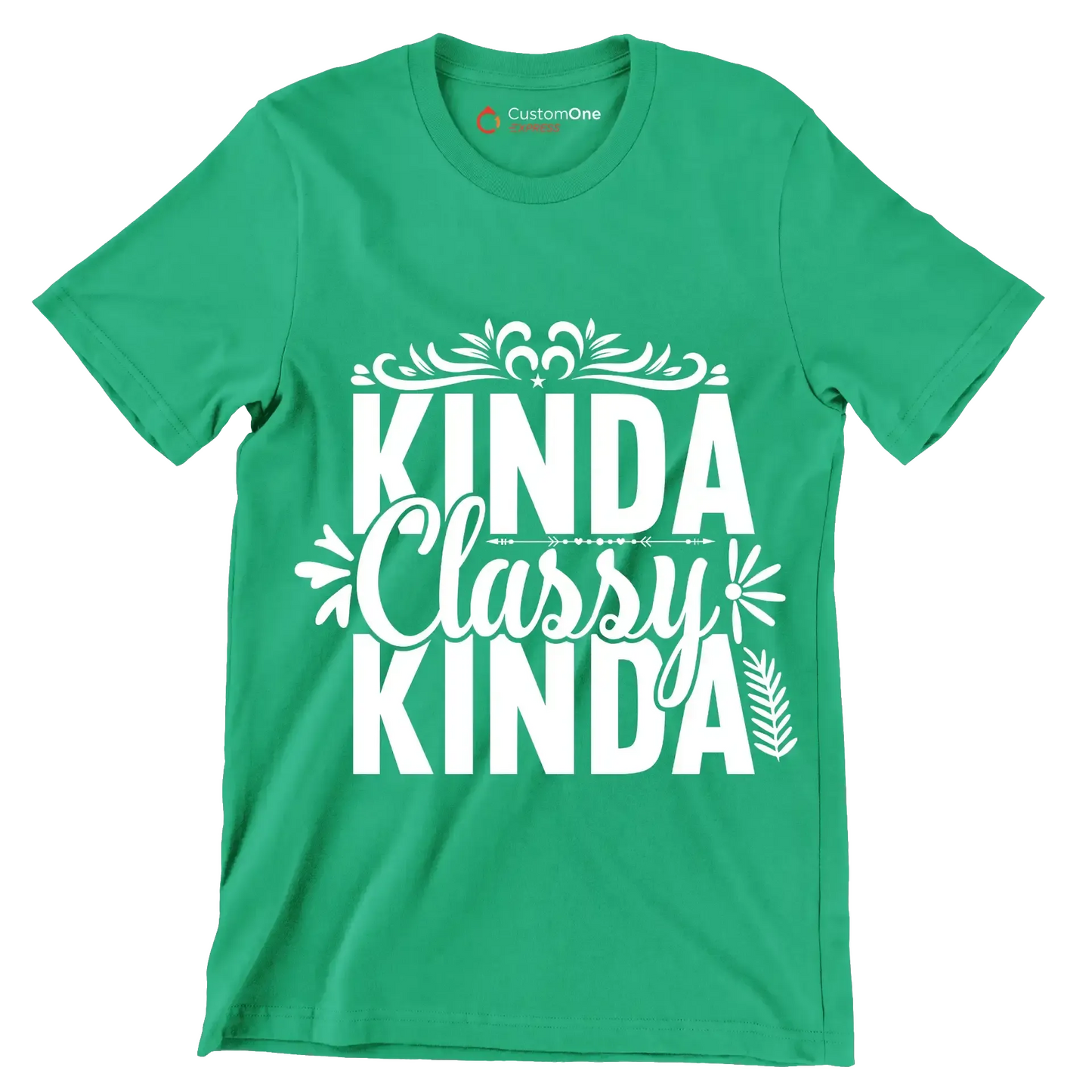 Kinda classy kinda - Sarcasm Themed T-Shirt-Green-S-Custom One Express