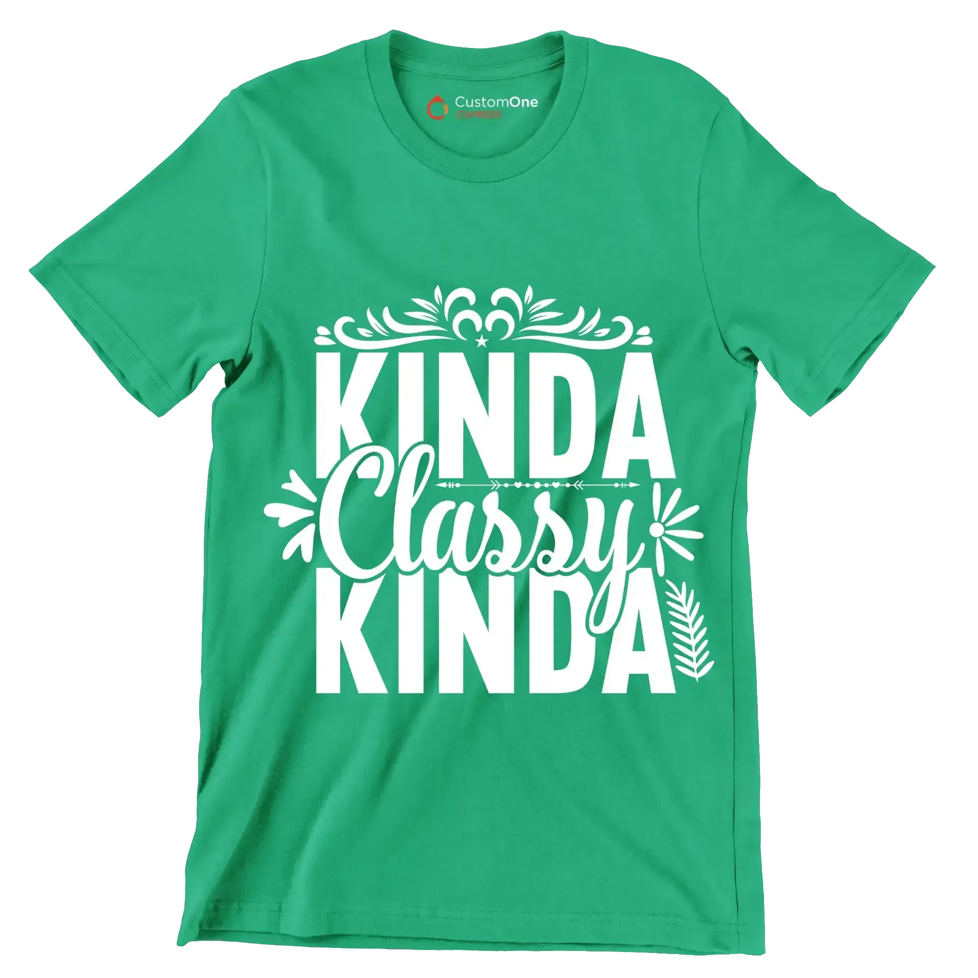 Kinda classy kinda - Sarcasm Themed T-Shirt-Green-S-Custom One Express