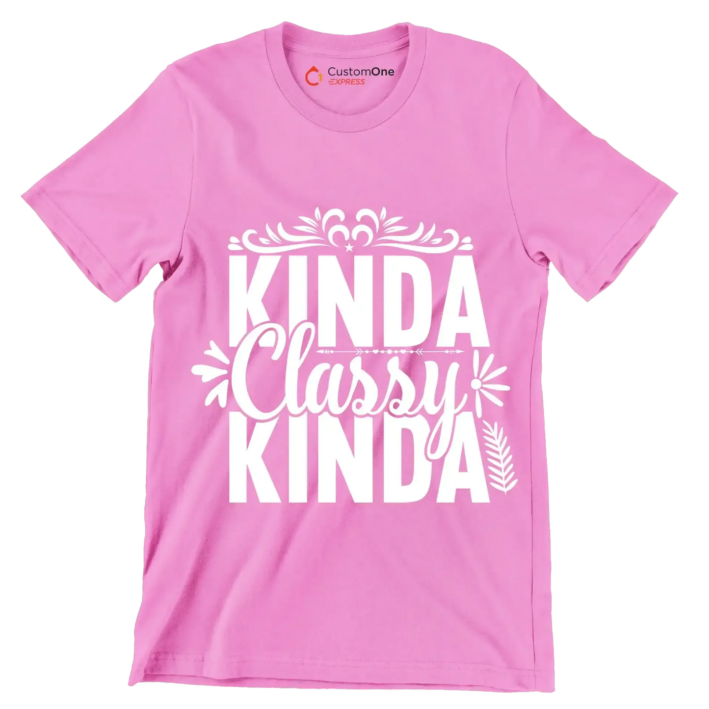 Kinda classy kinda - Sarcasm Themed T-Shirt-Pink-S-Custom One Express