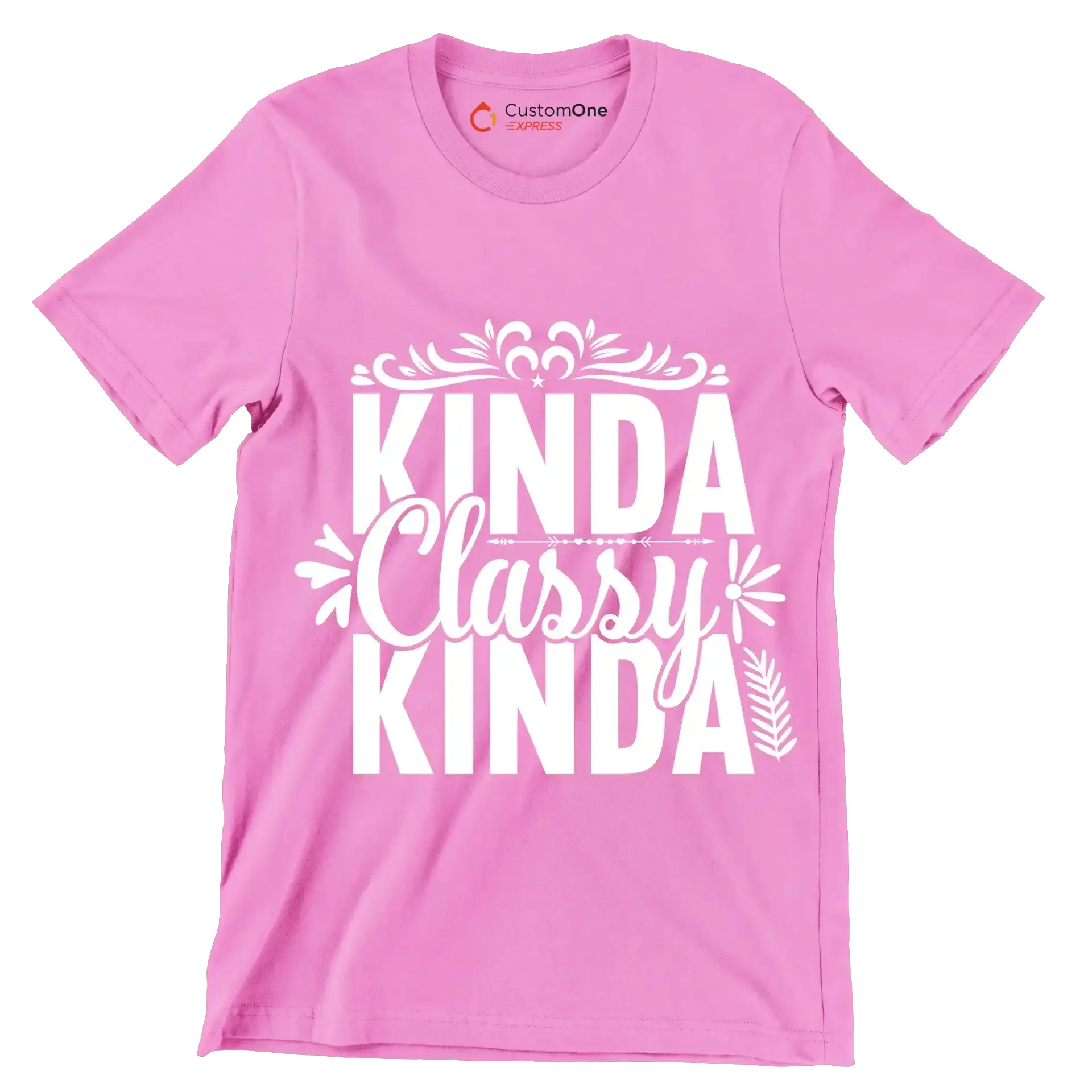Kinda classy kinda - Sarcasm Themed T-Shirt-Pink-S-Custom One Express