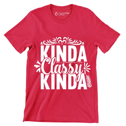 Kinda classy kinda - Sarcasm Themed T-Shirt-Red-S-Custom One Express