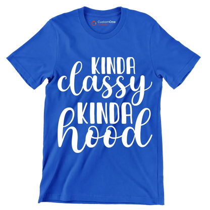 Kinda classy kinda hood - Sarcasm Themed T-Shirt-Blue-S-Custom One Express