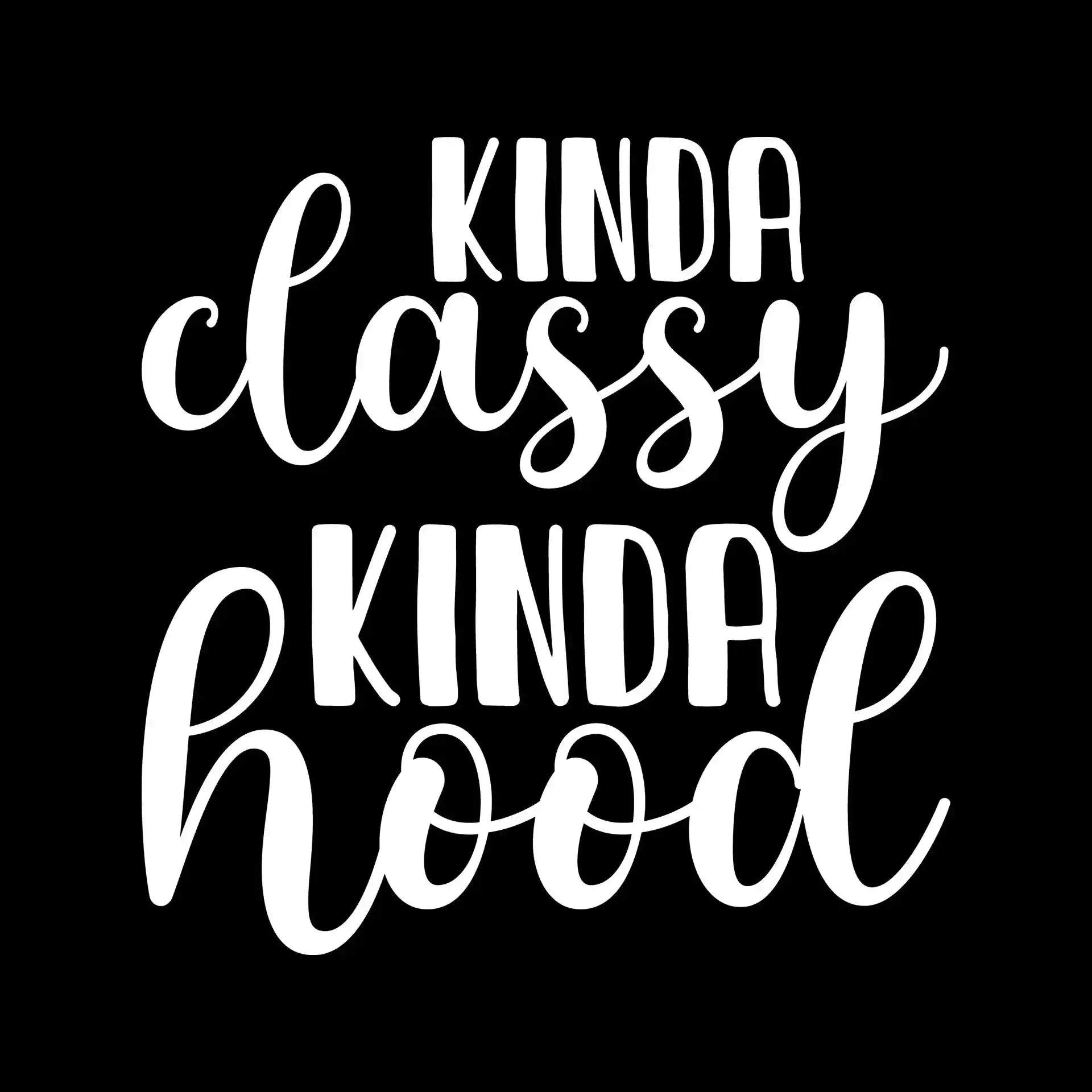 Kinda classy kinda hood - Sarcasm Themed T-Shirt-Black-S-Custom One Express
