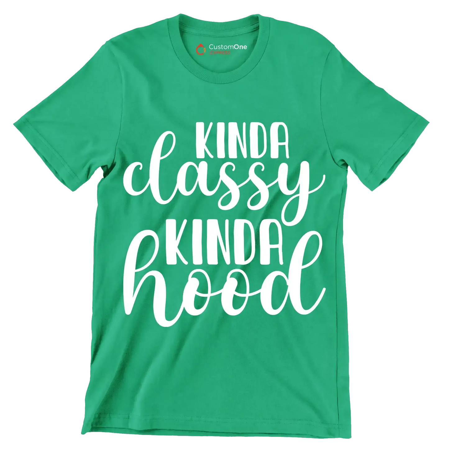 Kinda classy kinda hood - Sarcasm Themed T-Shirt-Green-S-Custom One Express