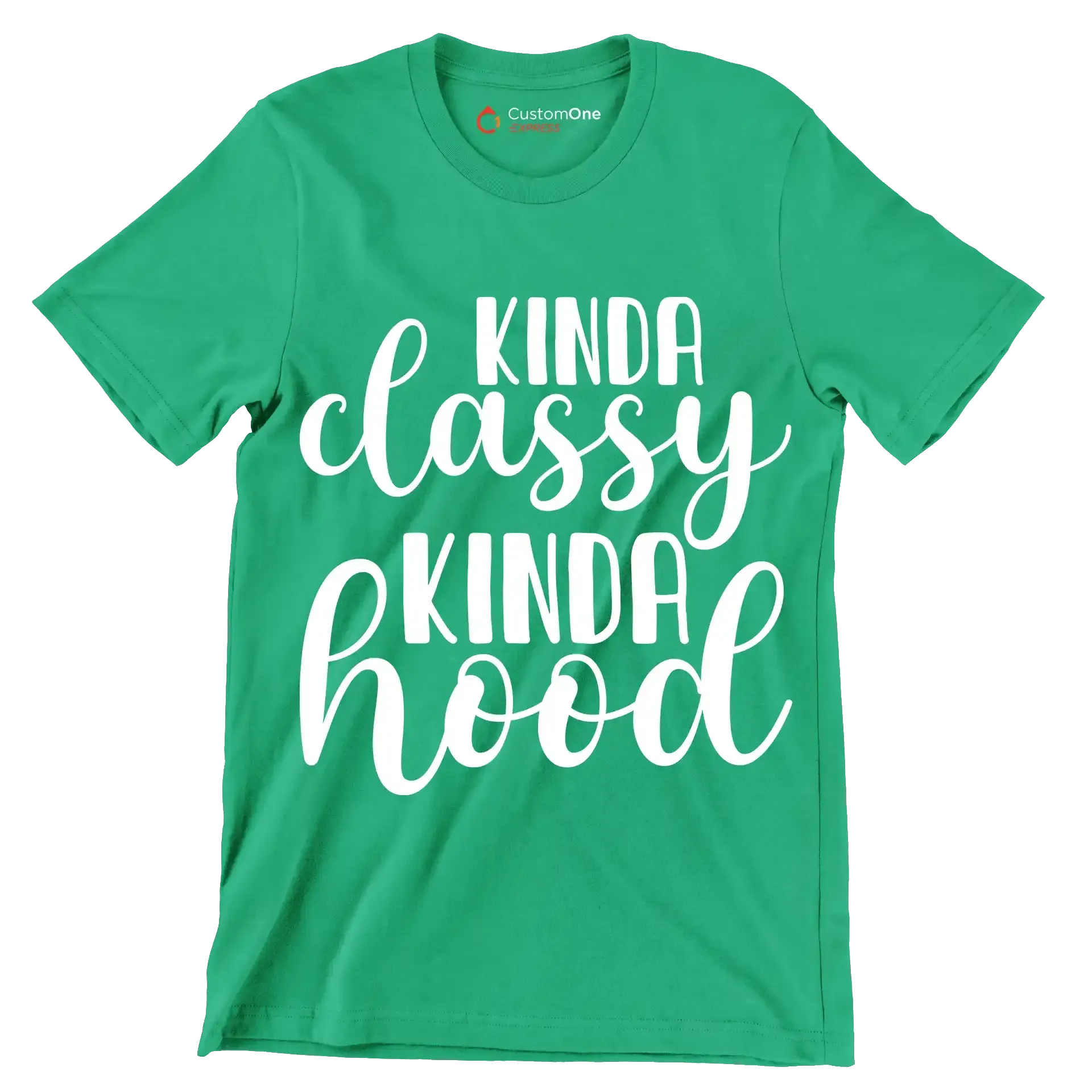 Kinda classy kinda hood - Sarcasm Themed T-Shirt-Green-S-Custom One Express
