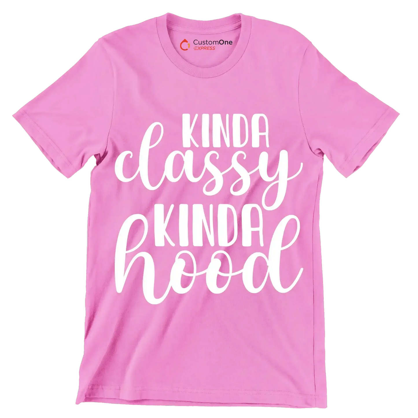 Kinda classy kinda hood - Sarcasm Themed T-Shirt-Pink-S-Custom One Express