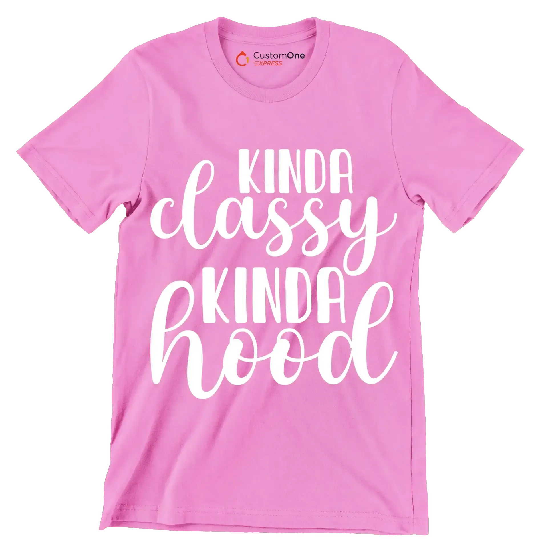 Kinda classy kinda hood - Sarcasm Themed T-Shirt-Pink-S-Custom One Express