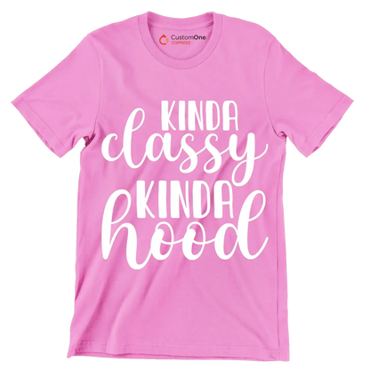 Kinda classy kinda hood - Sarcasm Themed T-Shirt-Pink-S-Custom One Express