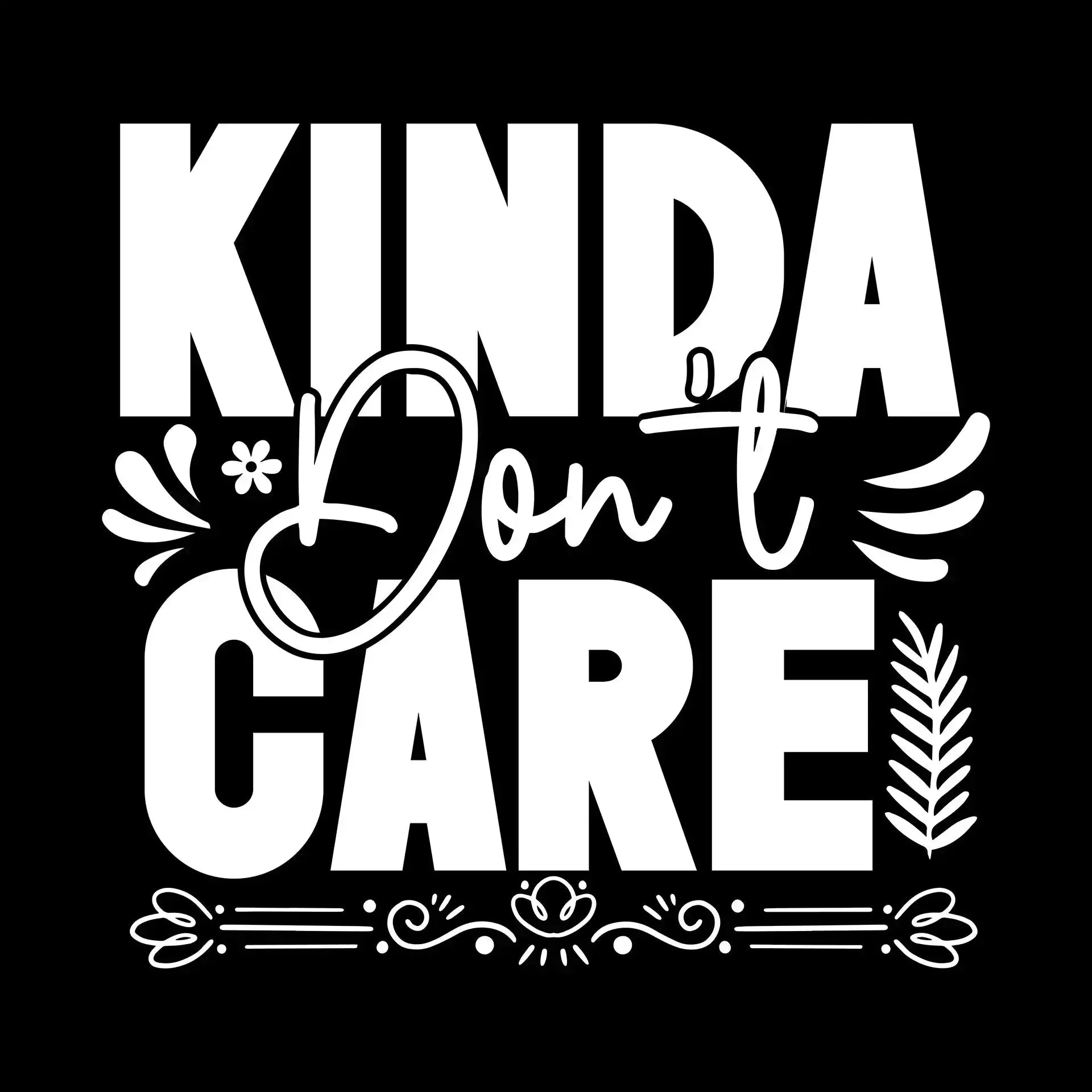 Kinda don't care - Sarcasm Themed T-Shirt-Black-S-Custom One Express