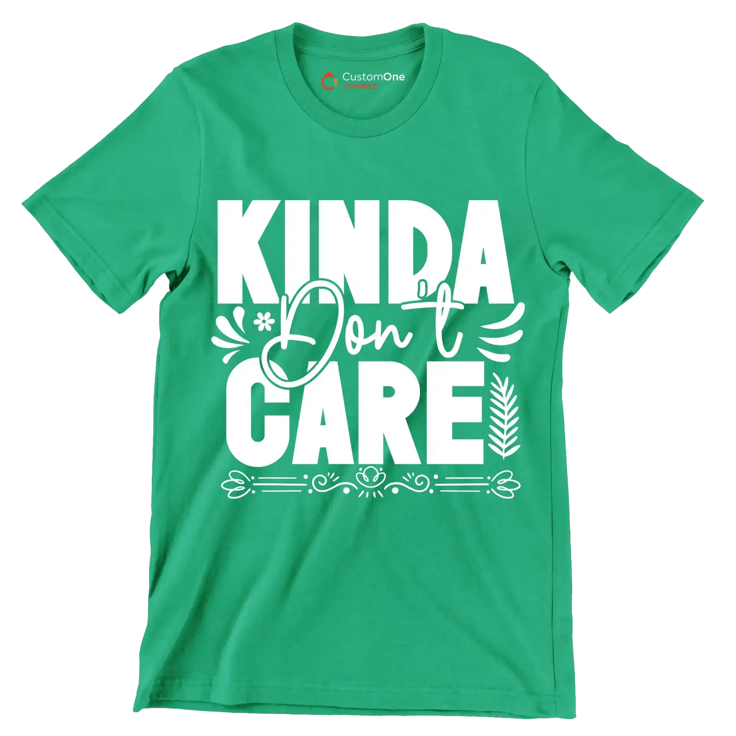 Kinda don't care - Sarcasm Themed T-Shirt-Green-S-Custom One Express