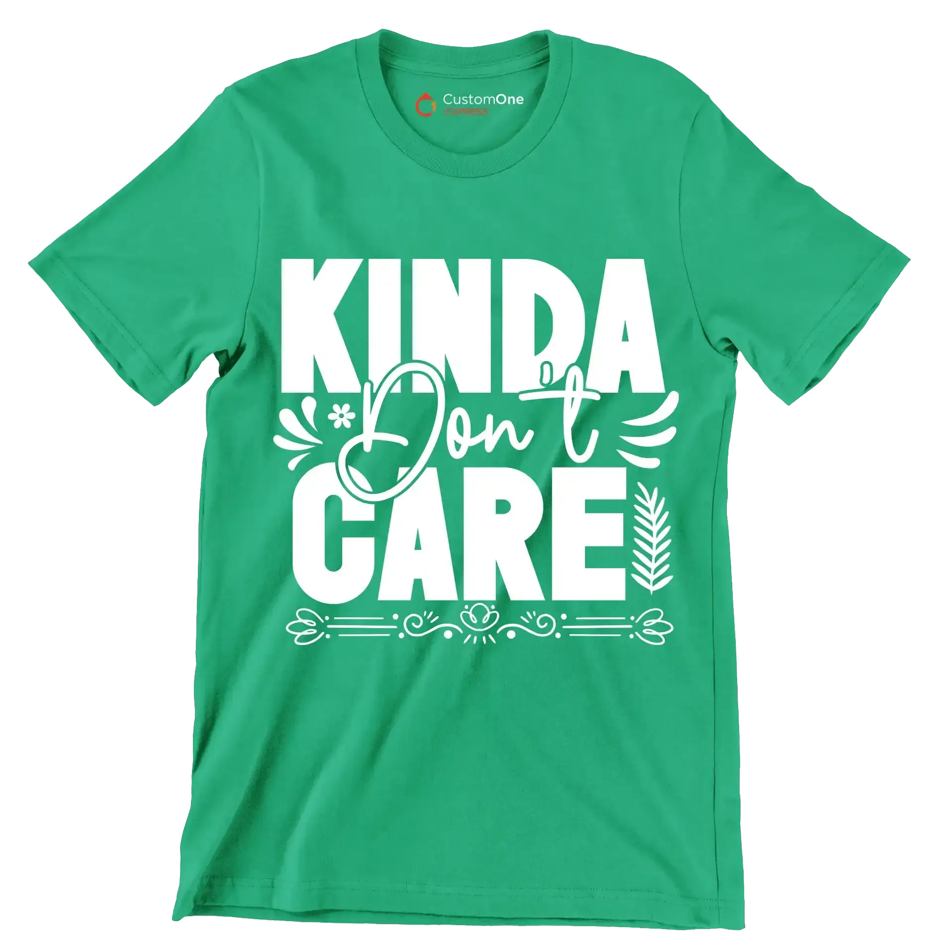 Kinda don't care - Sarcasm Themed T-Shirt-Green-S-Custom One Express