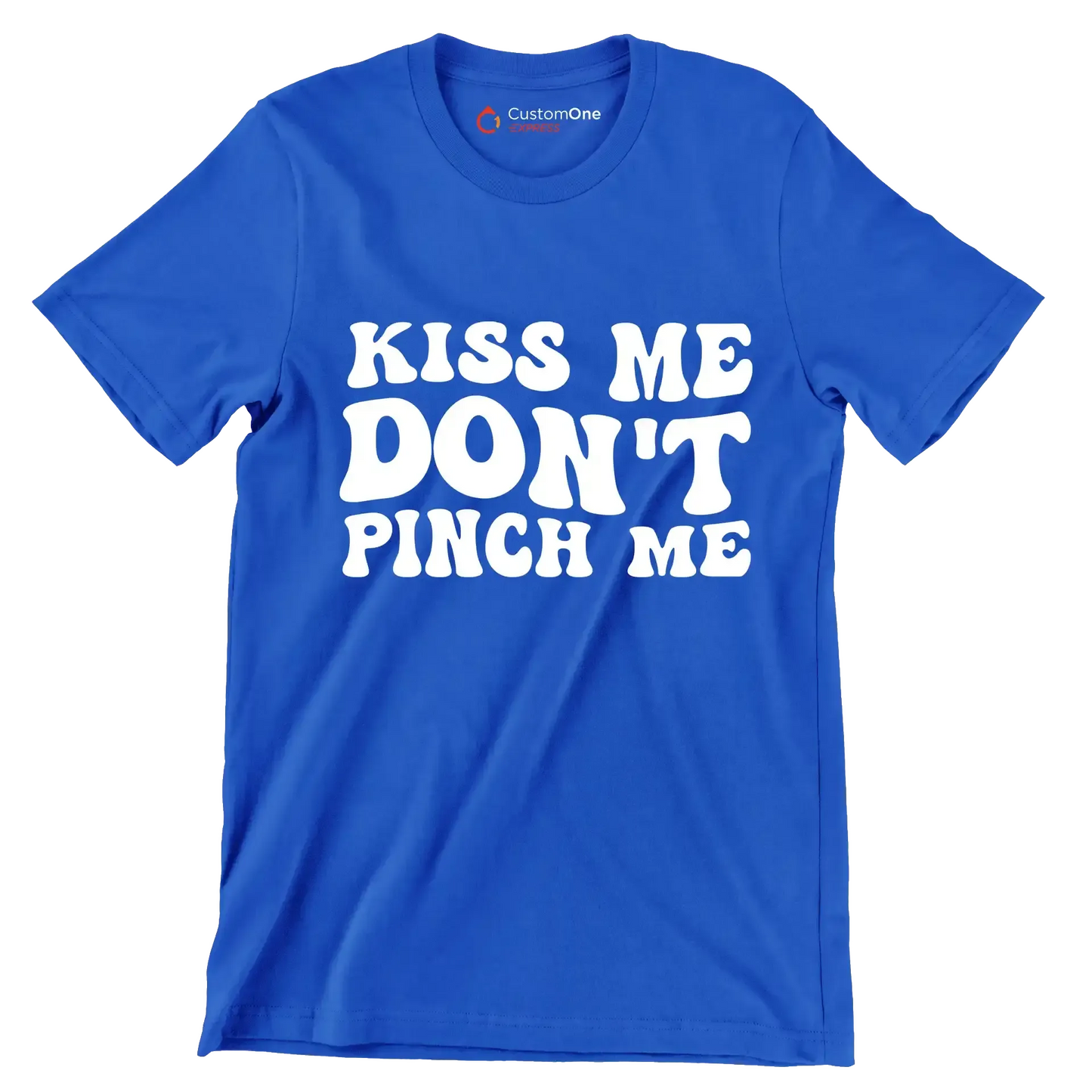 Kiss Me Don't Pinch Me - St. Patrick's Day T-Shirt-Blue-S-Custom One Express