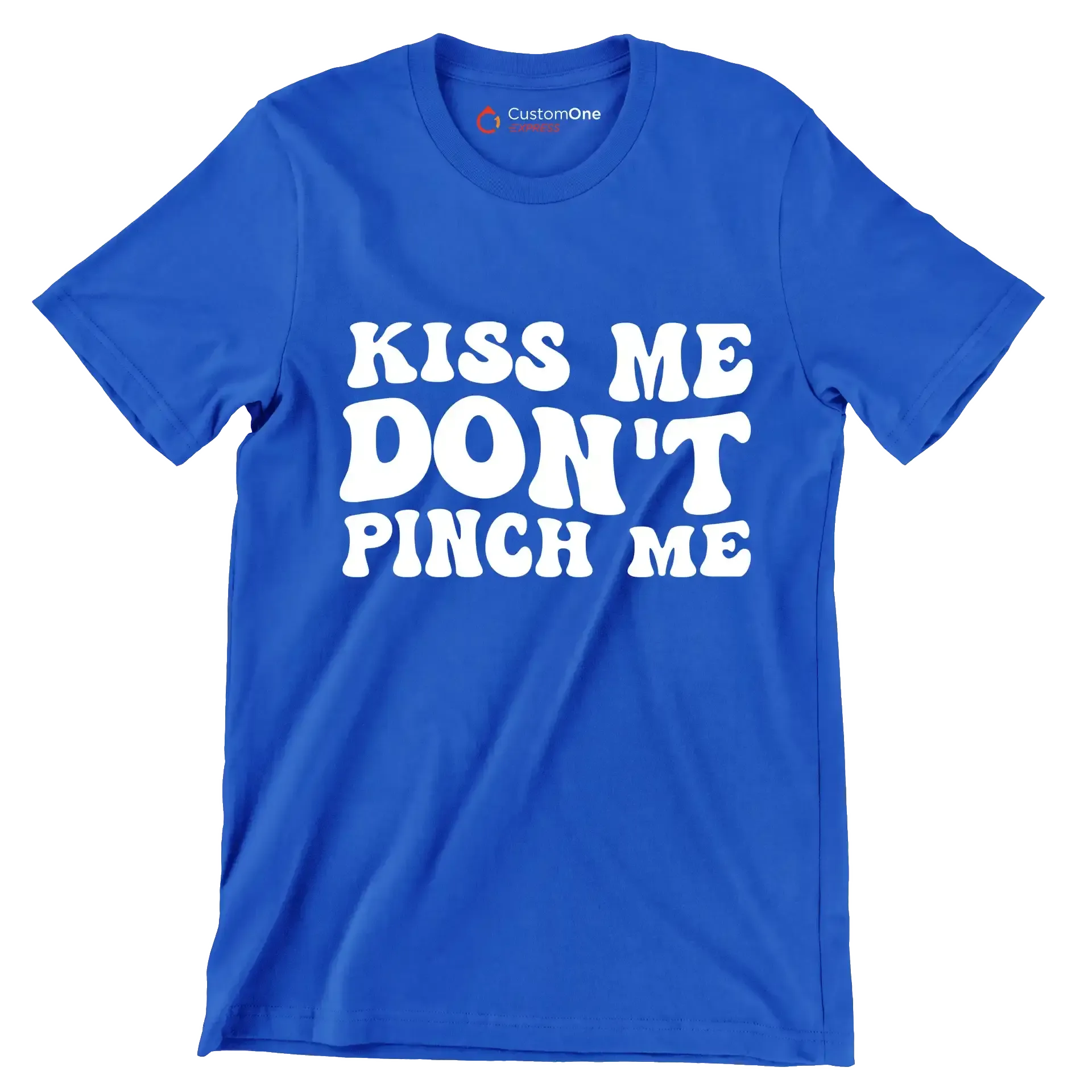 Kiss Me Don't Pinch Me - St. Patrick's Day T-Shirt-Blue-S-Custom One Express