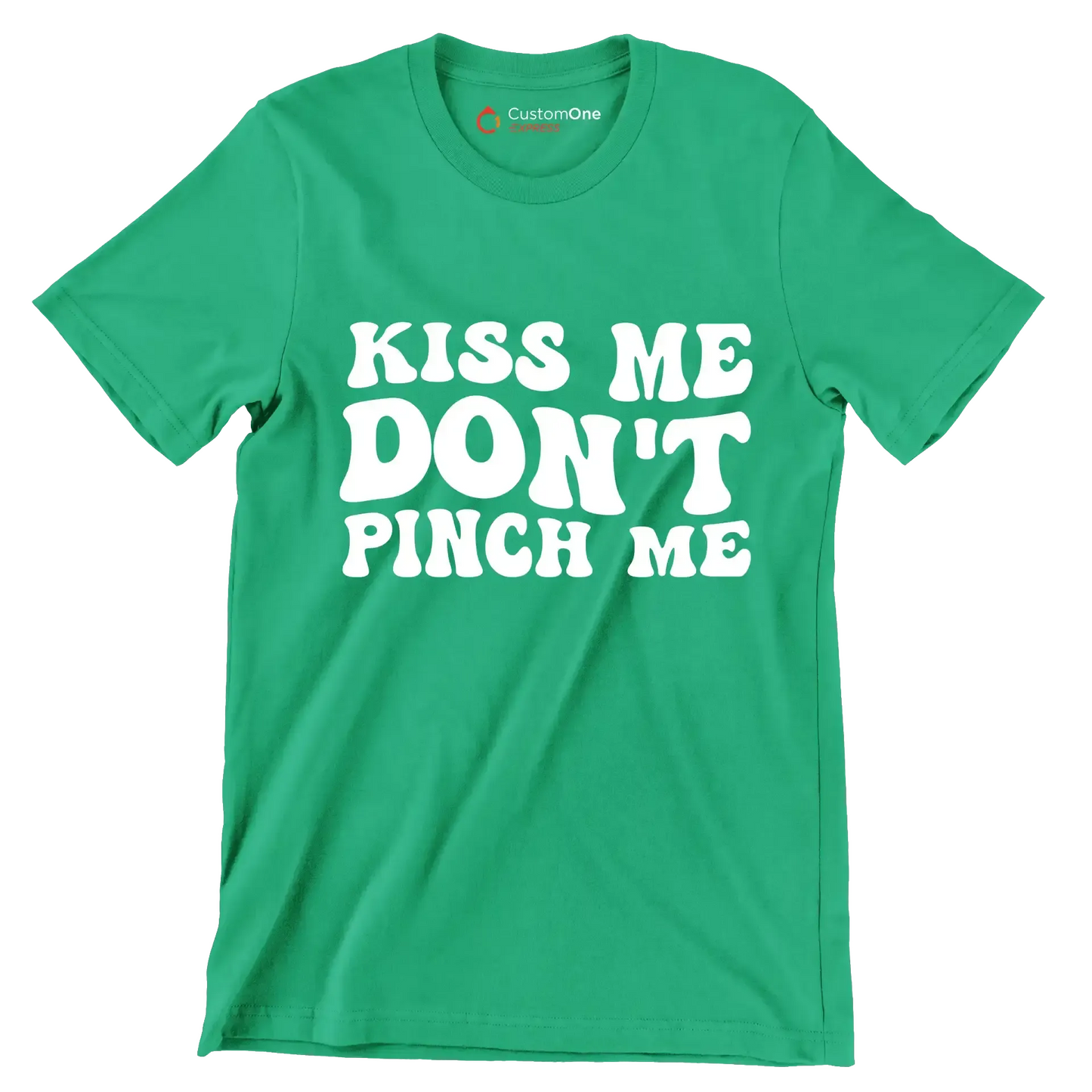 Kiss Me Don't Pinch Me - St. Patrick's Day T-Shirt-Green-S-Custom One Express