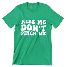 Kiss Me Don't Pinch Me - St. Patrick's Day T-Shirt-Green-S-Custom One Express