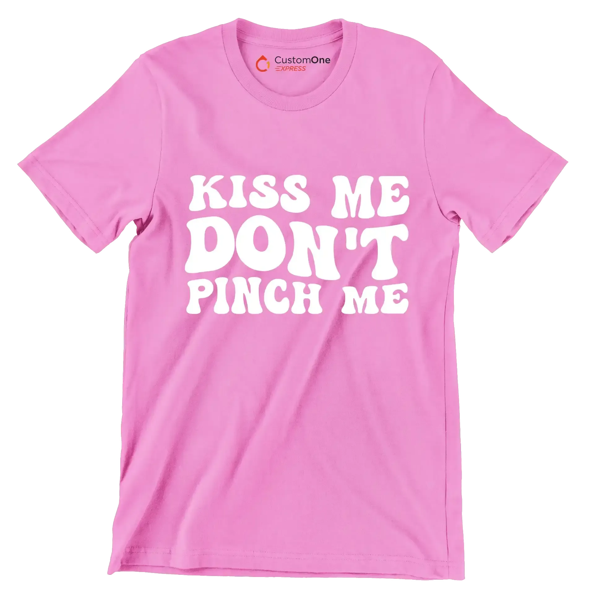 Kiss Me Don't Pinch Me - St. Patrick's Day T-Shirt-Pink-S-Custom One Express