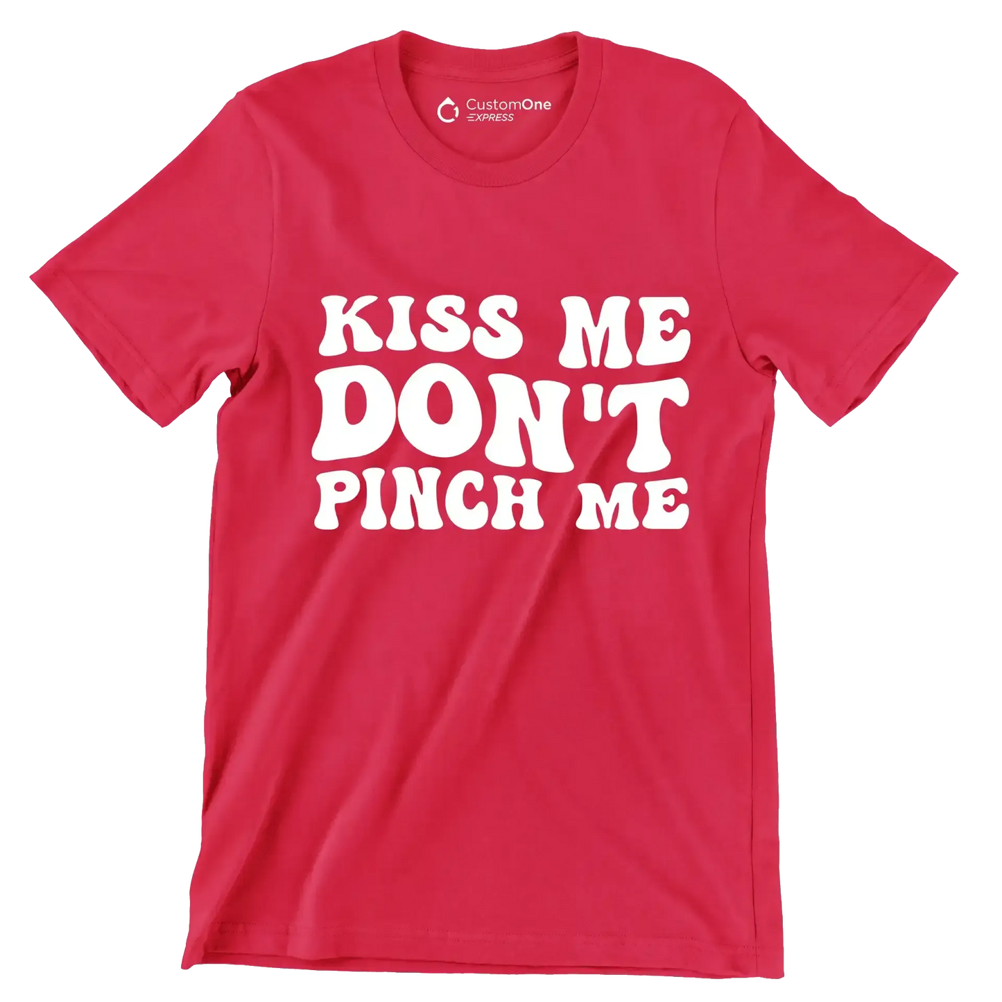 Kiss Me Don't Pinch Me - St. Patrick's Day T-Shirt-Red-S-Custom One Express