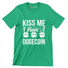 Kiss me I have a dogecoin - St. Patrick's Day T-Shirt-Green-S-Custom One Express