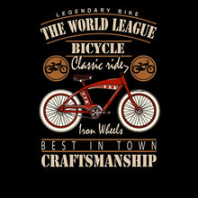 LEGENDARY BIKE THE WORLD LEAGUE BICYCLE Classic ride Iron Wheels BEST IN TOWN CRAFTSMANSHIP - Bicycle Themed T-Shirt-Black-S-Custom One Express