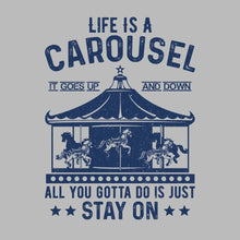 LIFE IS A CAROUSEL IT GOES UP AND DOWN ALL YOU GOTTA DO IS JUST STAY ON - Motivational Themed T-Shirt-Pink-S-Custom One Express
