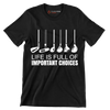 LIFE IS FULL OF IMPORTANT CHOICES - Golf Themed T-Shirt-Black-S-Custom One Express