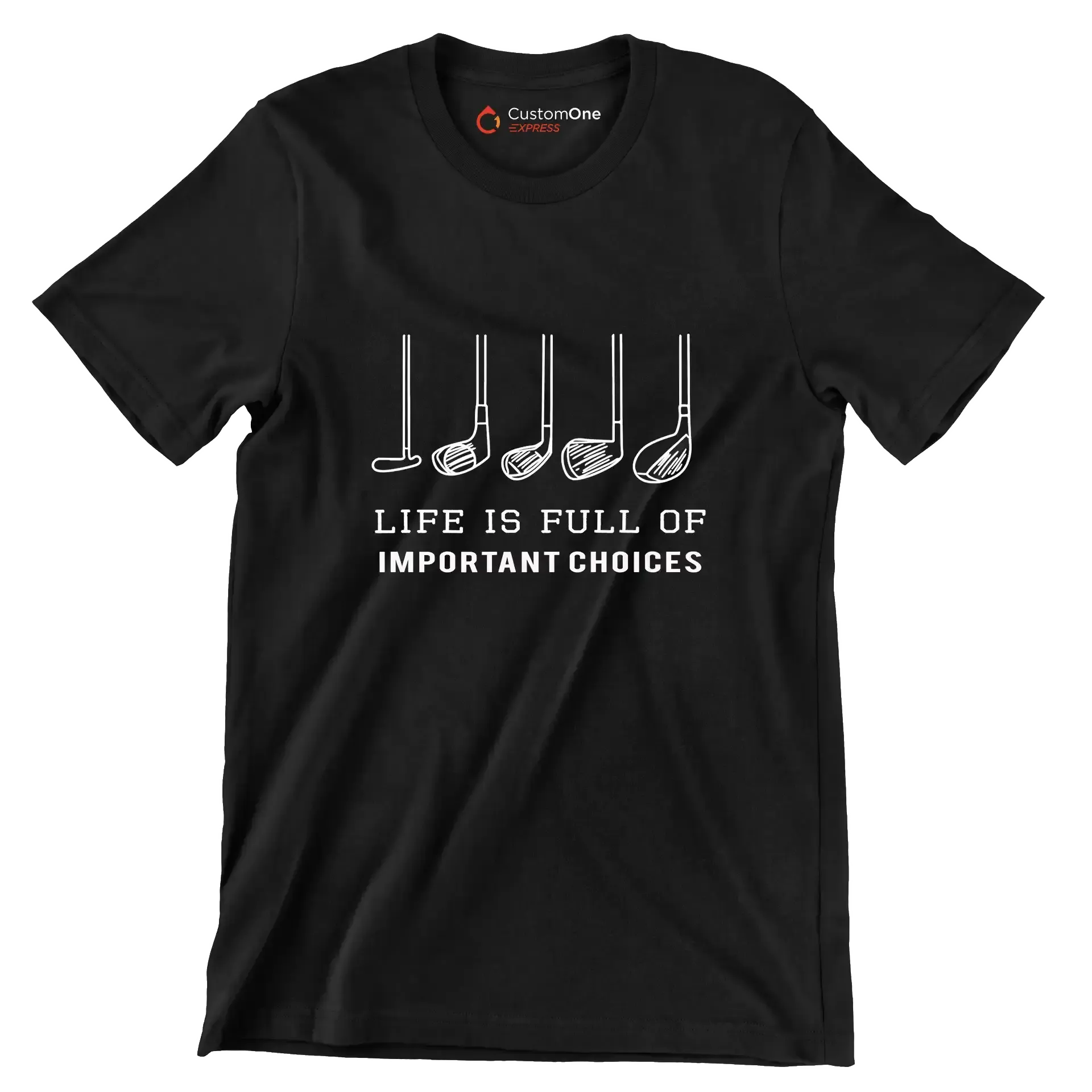 LIFE IS FULL OF IMPORTANT CHOICES - Golf Themed T-Shirt-Black-S-Custom One Express