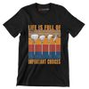 LIFE IS FULL OF IMPORTANT CHOICES - Golf Themed T-Shirt-Black-S-Custom One Express