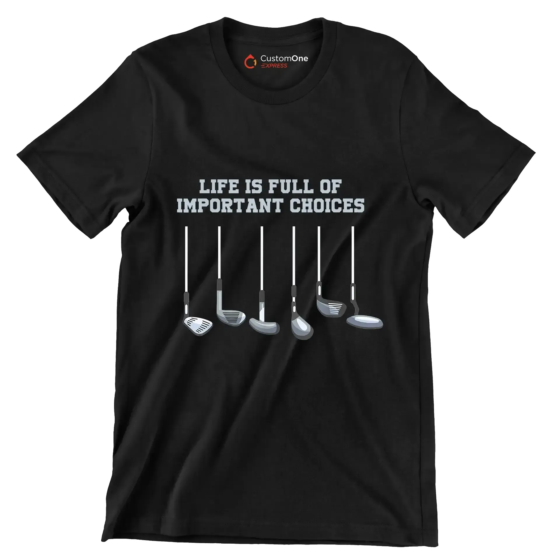 LIFE IS FULL OF IMPORTANT CHOICES - Golf Themed T-Shirt-Black-S-Custom One Express