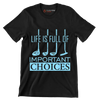 LIFE IS FULL OF IMPORTANT CHOICES - Golf Themed T-Shirt-Black-S-Custom One Express