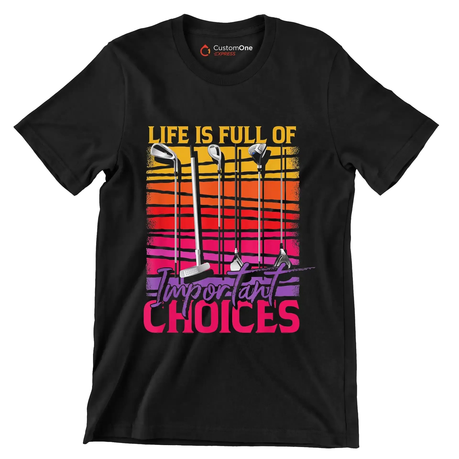 LIFE IS FULL OF IMPORTANT CHOICES - Golf Themed T-Shirt-Black-S-Custom One Express