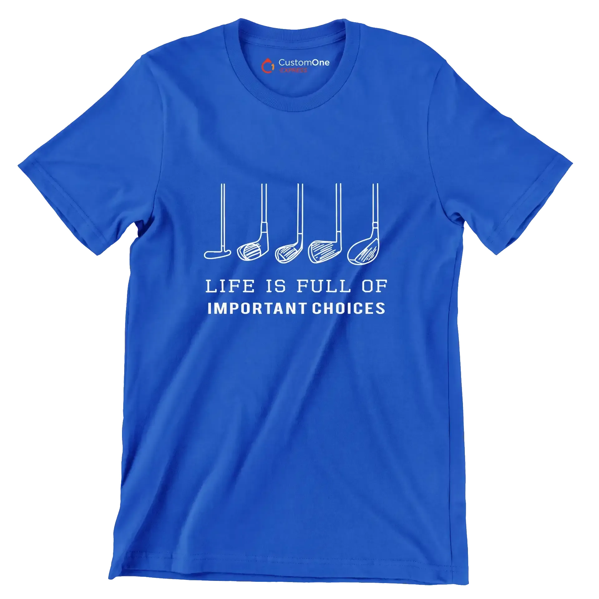 LIFE IS FULL OF IMPORTANT CHOICES - Golf Themed T-Shirt-Blue-S-Custom One Express