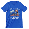 LIFE IS FULL OF IMPORTANT CHOICES - Golf Themed T-Shirt-Blue-S-Custom One Express