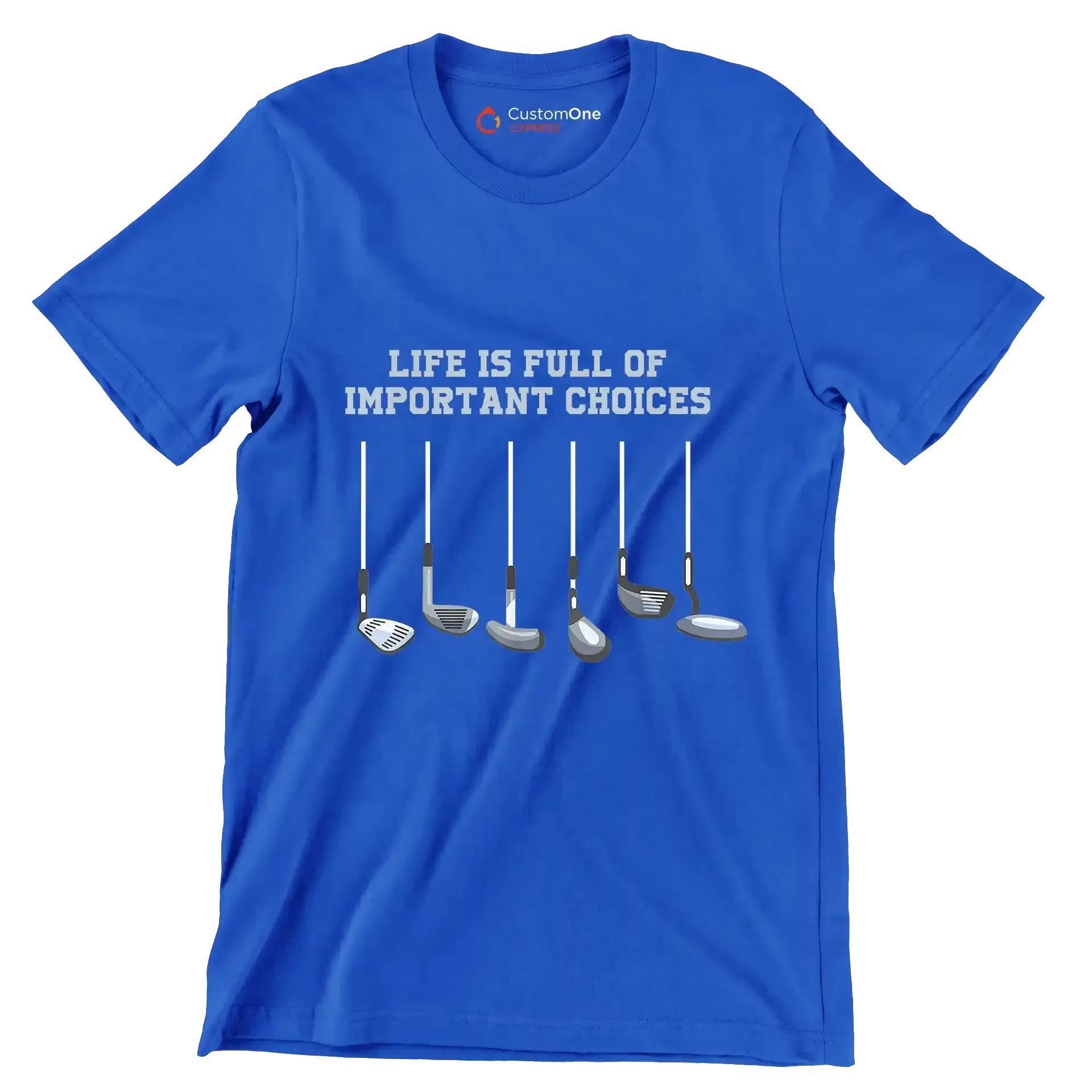 LIFE IS FULL OF IMPORTANT CHOICES - Golf Themed T-Shirt-Blue-S-Custom One Express