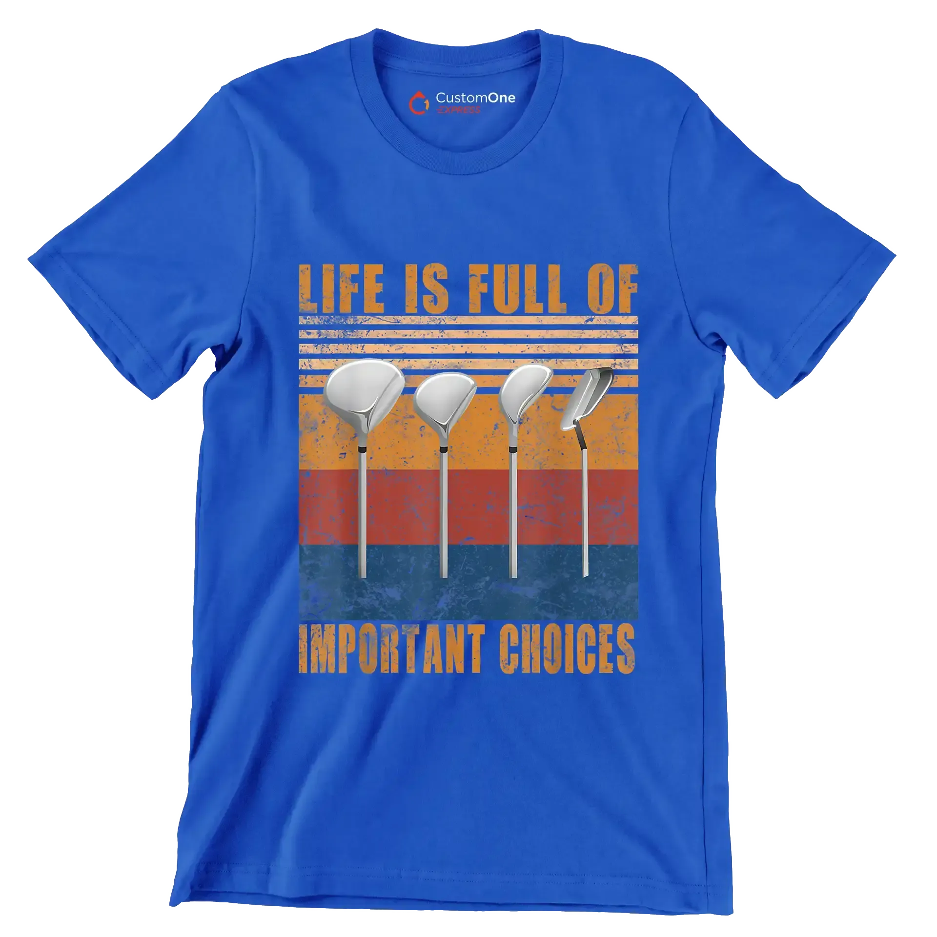 LIFE IS FULL OF IMPORTANT CHOICES - Golf Themed T-Shirt-Blue-S-Custom One Express