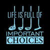 LIFE IS FULL OF IMPORTANT CHOICES - Golf Themed T-Shirt-Black-S-Custom One Express