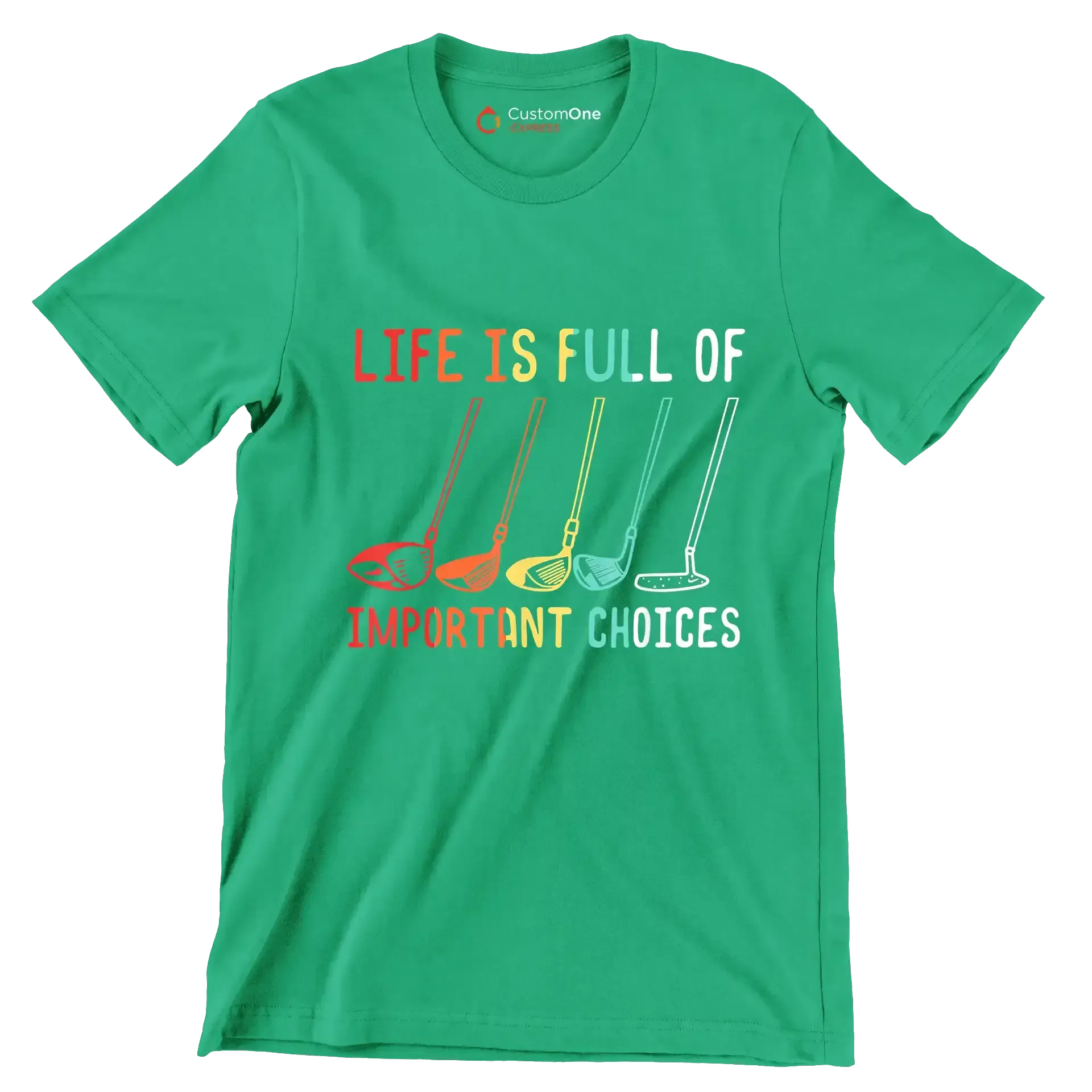 LIFE IS FULL OF IMPORTANT CHOICES - Golf Themed T-Shirt-Green-S-Custom One Express