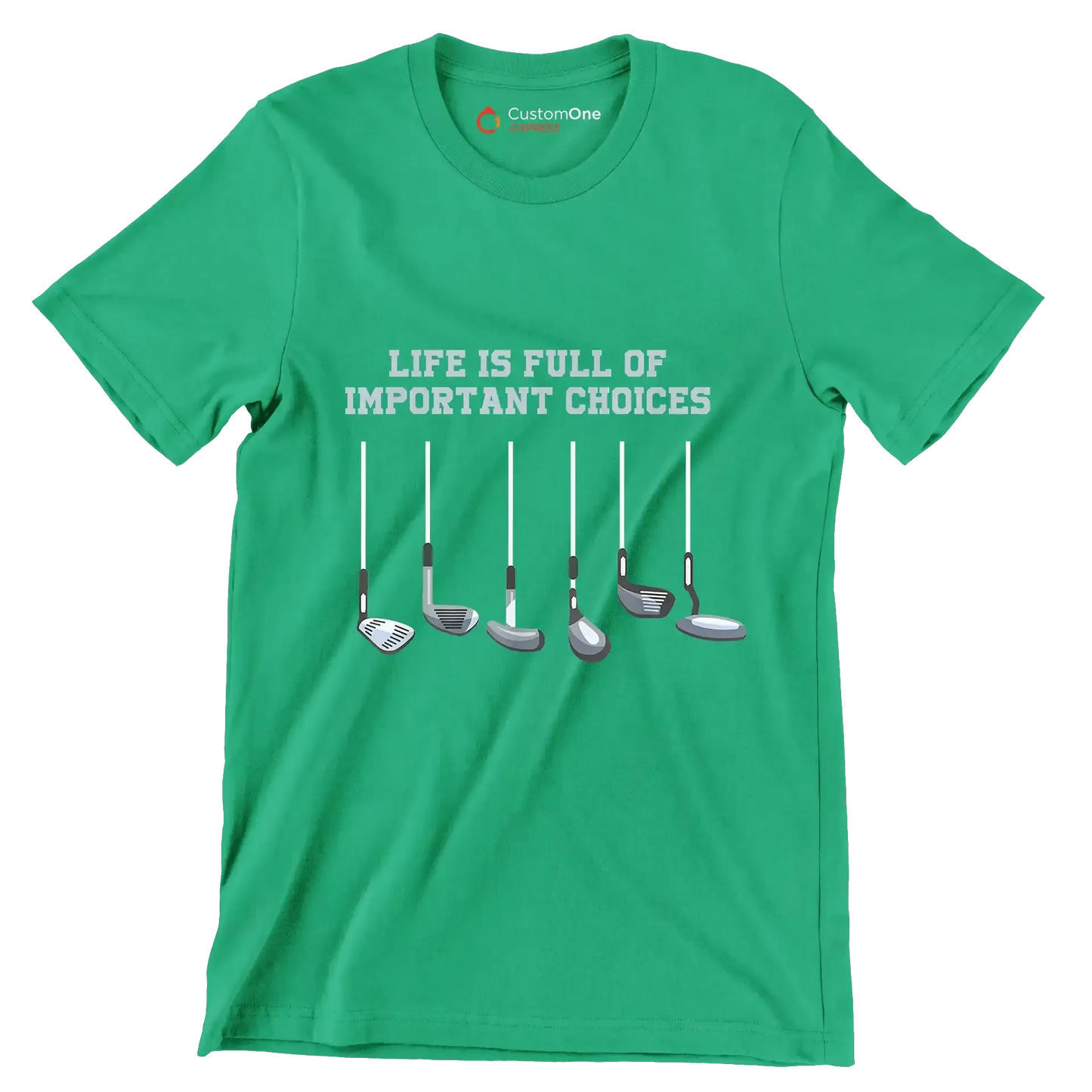 LIFE IS FULL OF IMPORTANT CHOICES - Golf Themed T-Shirt-Green-S-Custom One Express