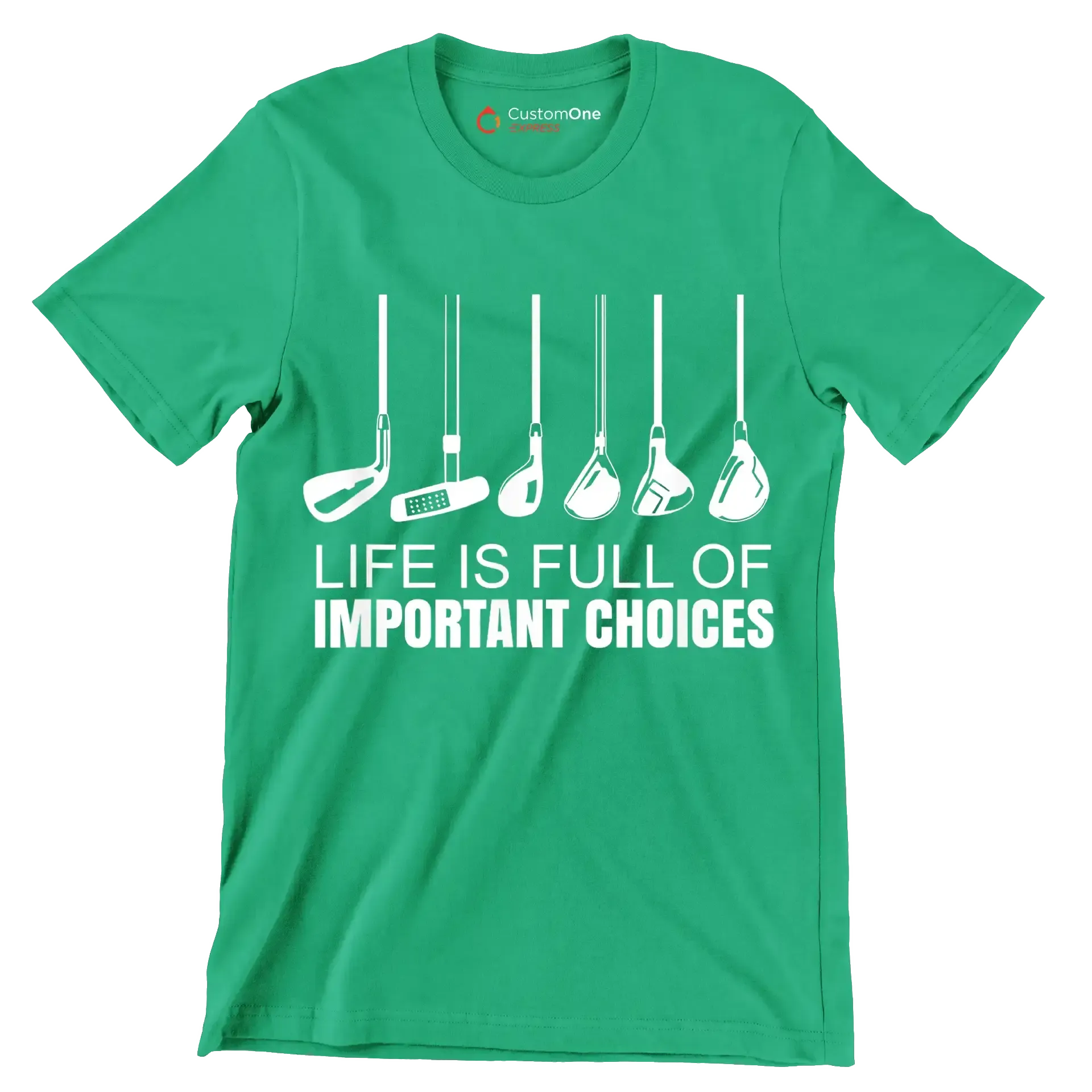 LIFE IS FULL OF IMPORTANT CHOICES - Golf Themed T-Shirt-Green-S-Custom One Express