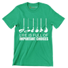 LIFE IS FULL OF IMPORTANT CHOICES - Golf Themed T-Shirt-Green-S-Custom One Express